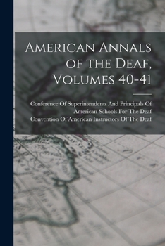 Paperback American Annals of the Deaf, Volumes 40-41 Book