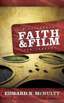 Paperback Faith and Film: A Guidebook for Leaders Book