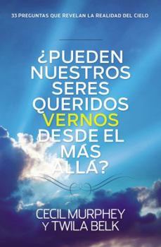 Paperback ¿Pueden nuestros seres queridos vernos desde el más allá?: ...y 33 preguntas más que revelan la realidad del cielo [Spanish] Book