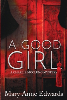 Paperback A Good Girl: A Charlie McClung Mystery Book