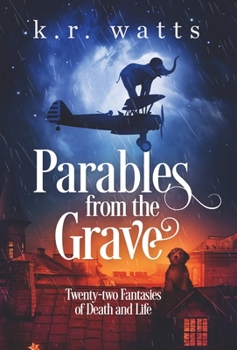 Hardcover Parables from the Grave: Twenty-two fantasies of death and life Book