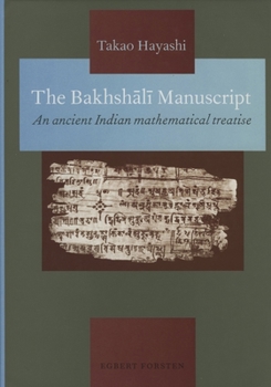 Hardcover The Bakhshālī Manuscript: An Ancient Indian Mathematical Treatise Book