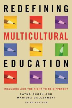 Redefining Multicultural Education: Inclusion and the Right to Be Different