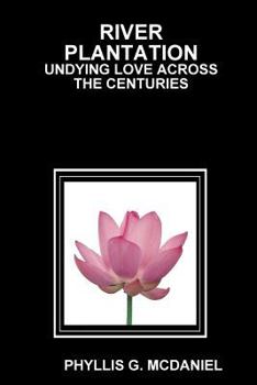 Paperback River Plantation: Undying Love Across the Centuries Book