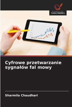 Cyfrowe przetwarzanie sygnalów fal mowy (Polish Edition)