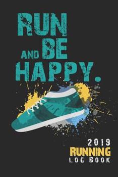 Paperback 2019 Running Log Book: Runner's Daily Training Log Book 2019, 6'' X 9'' Inches Book