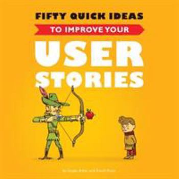 Paperback Fifty Quick Ideas to Improve Your User Stories Book