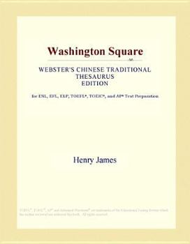 Unknown Binding Washington Square (Webster's Chinese Traditional Thesaurus Edition) Book