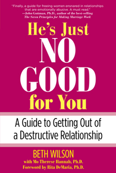 Paperback He's Just No Good for You: A Guide to Getting Out of a Destructive Relationship Book