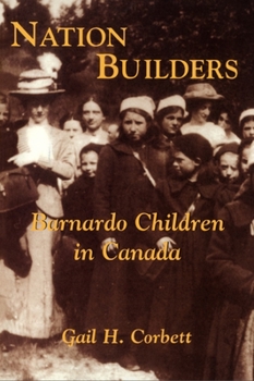 Paperback Nation Builders: Barnardo Children in Canada Book
