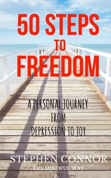 Paperback 50 Steps to Freedom: A Personal Journey from Depression to Joy Book