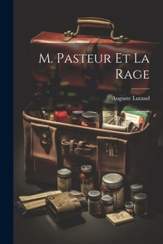 Paperback M. Pasteur Et La Rage [French] Book