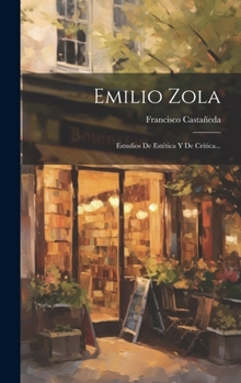 Hardcover Emilio Zola: Estudios De Estética Y De Crítica... [Spanish] Book