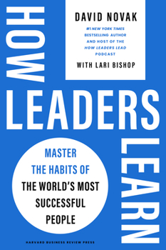 Hardcover How Leaders Learn: Master the Habits of the World's Most Successful People Book