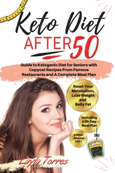 Paperback Keto Diet After 50: Guide to Ketogenic Diet for Seniors with Copycat Recipes From Famous Restaurants and A Complete Meal Plan. Reset Your Book