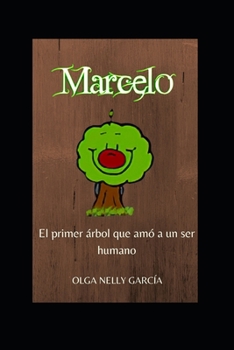Paperback Marcelo: El primer ?rbol que am? a un ser humano [Spanish] Book