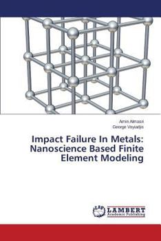 Paperback Impact Failure In Metals: Nanoscience Based Finite Element Modeling Book