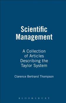 Scientific Management: A Collection of the More Significant Articles Describing the Taylor System of Management
