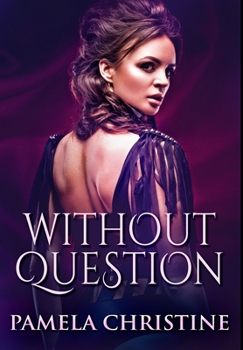 Hardcover Without Question: Premium Hardcover Edition Book