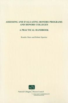 Paperback Assessing and Evaluating Honors Programs and Honors Colleges: A Practical Handbook (NCHC Monograph Series) Book