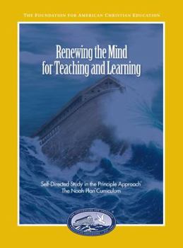 Paperback Renewing the Mind for Teaching and Learning: Self-Directed Study in the Principle Approach® Book