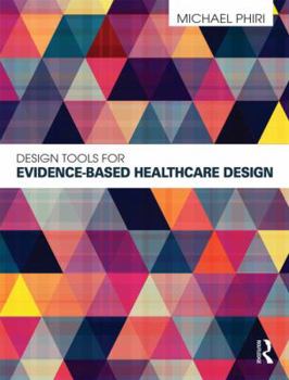 Paperback Design Tools for Evidence-Based Healthcare Design Book
