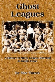 Paperback Ghost Leagues: A History of Minor League Baseball in South Texas Book