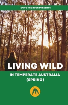 Paperback Living Wild in Temperate Australia (Spring) Book