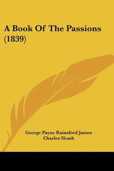 Paperback A Book Of The Passions (1839) Book
