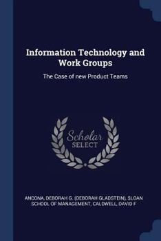 Paperback Information Technology and Work Groups: The Case of new Product Teams Book