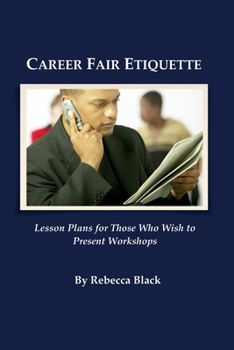 Paperback Career Fair Etiquette: Lesson plans for those who wish to present workshops Book