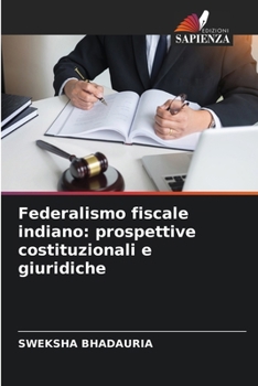 Federalismo fiscale indiano: prospettive costituzionali e giuridiche (Italian Edition)