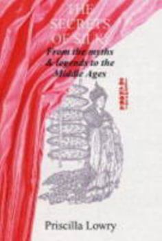Secrets of Silk, The: From the Myths and Legends to the Middle Ages