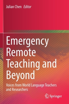 Paperback Emergency Remote Teaching and Beyond: Voices from World Language Teachers and Researchers Book