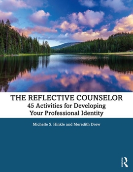 Paperback The Reflective Counselor: 45 Activities for Developing Your Professional Identity Book