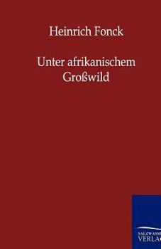 Paperback Unter afrikanischem Großwild [German] Book