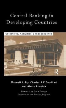 Hardcover Central Banking in Developing Countries: Objectives, Activities and Independence Book