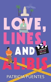 Love, Lines, and Alibis: A Hollywood Rom-Com Mystery