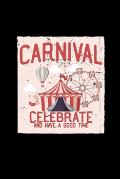 Paperback Carnival celebrate and have a good time: 6x9 CARNIVAL - blank with numbers paper - notebook - notes Book