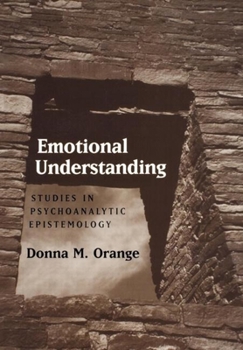 Hardcover Emotional Understanding: Studies in Psychoanalytic Epistemology Book