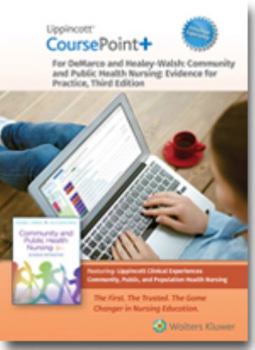 Lippincott CoursePoint+ Enhanced for DeMarco's Community and Public Health Nursing: Evidence for Practice (CoursePoint+ for BSN)