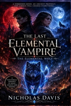 Paperback The Last Elemental Vampare: The Elemental Wolf Book
