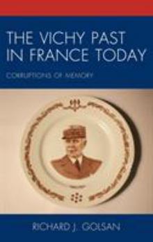 Paperback The Vichy Past in France Today: Corruptions of Memory Book