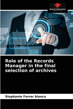 Paperback Role of the Records Manager in the final selection of archives Book