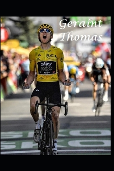 Paperback Geraint Thomas: First British Born Winner of the Tour de France! Book