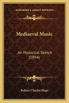 Paperback Mediaeval Music: An Historical Sketch (1894) Book