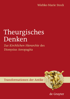 Hardcover Theurgisches Denken: Zur Kirchlichen Hierarchie Des Dionysius Areopagita [German] Book