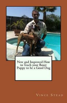 Paperback New and Improved How to Teach Your Boxer Puppy to Be a Good Dog Book