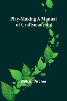 Paperback Play-Making A Manual of Craftsmanship Book