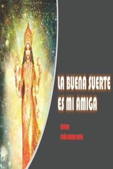 Paperback La Buena Suerte Es Mi Amiga [Spanish] Book